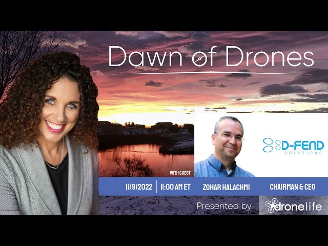 Dawn of Drones | Episode 67: Zohar Halachmi, Chairman & CEO, D-Fend Solutions