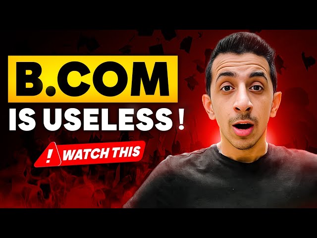 Commerce Degree is a waste of time – Don't do BCOM IN 2025