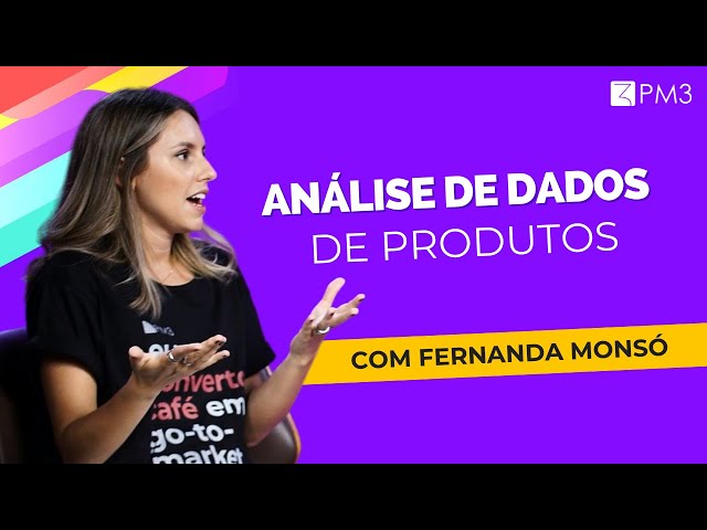 Como Analisar Dados de Produto com o time de Business Analytics [Mestre de produto #3]