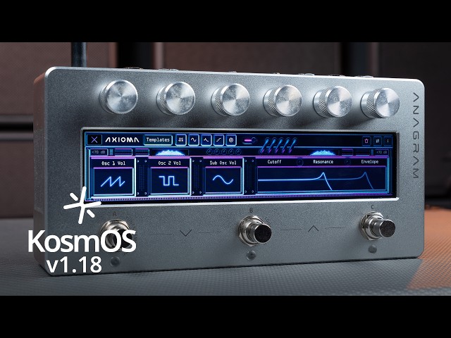 Anagram: Axioma Synth & Multiple User Preset Areas (KosmOS 1.18)