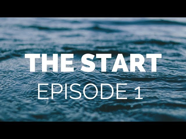 THE START | EPISODE 1