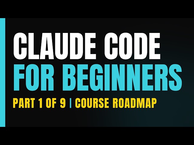 Learn Claude Code Step by Step: Beginner Course Roadmap (Part 1 of 9)