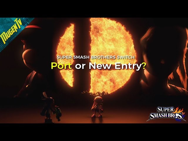 Super Smash Brothers Switch: Port or New Entry?