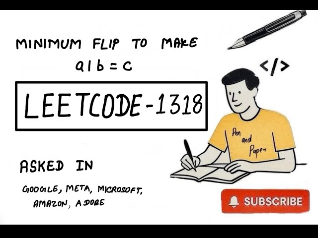 Leetcode 1318 | Minimum Flips | MAANG Preparation | Beats 100% | By Pen And Paper