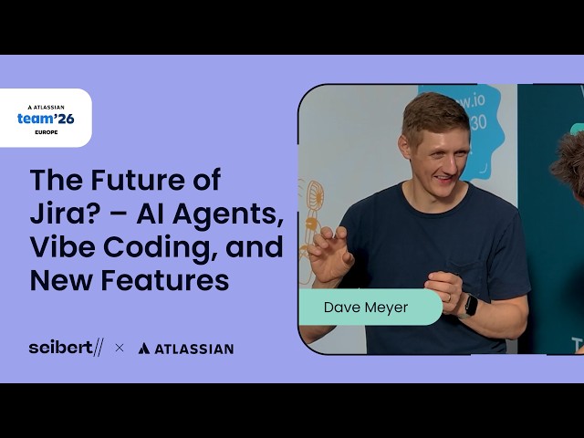Die Zukunft von Jira? – KI-Agenten, Vibe Coding und neue Funktionen | Dave Meyer, Head of Jira