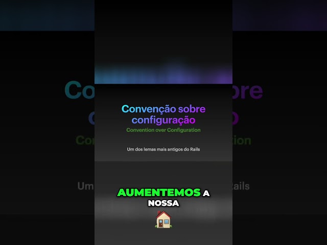 Entendendo a Convenção sobre Configuração no Rails
