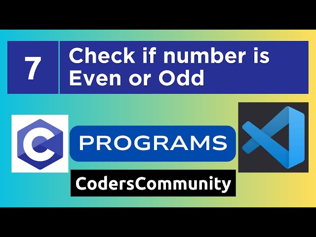 7 - Program to check Even or Odd | C Programs | CodersCommunity #c #programming #coding
