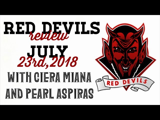 Red Devils Review July 23, 2018