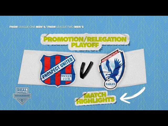 FNSW League One/League Two Promotion/Relegation Leg 2 Highlights – Prospect United v Parramatta FC