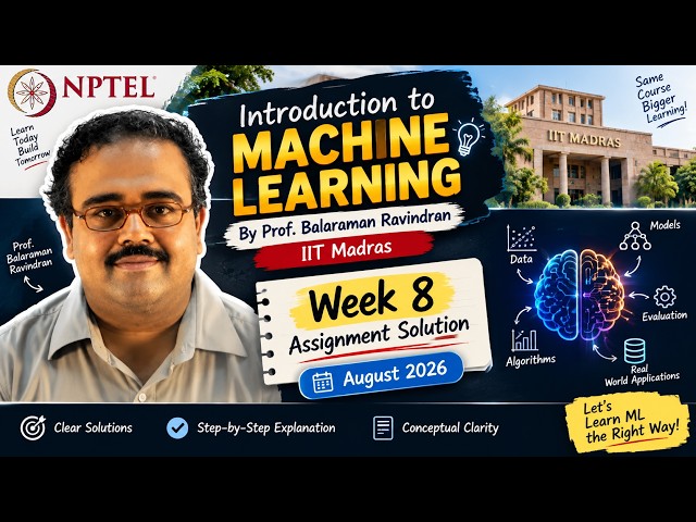 NPTEL Week 8: Introduction to Machine Learning | Prof. Balaraman Ravindran | IIT Madras sep 2026