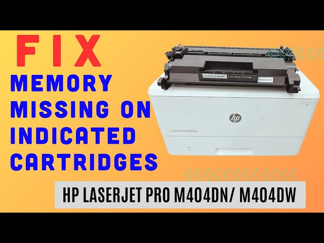 Fix Memory Missing On Indicated Cartridges, Event Code 10.00.00 HP Laserjet Pro M404dw