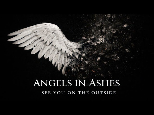 see you on the outside – Angels in Ashes (Official Audio)