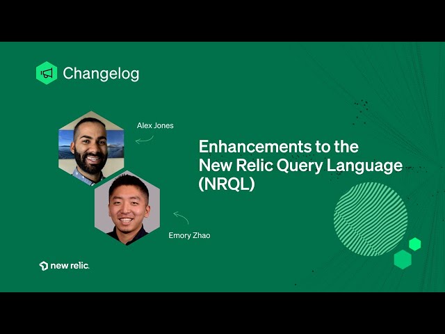 Changelog - Enhancements to the New Relic Query Language (NRQL)