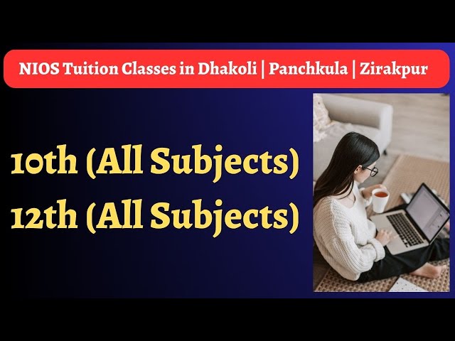 NIOS Tuition Classes in dhakoli |  nios tuition class in zirakpur | nios tuition class in Panchkula