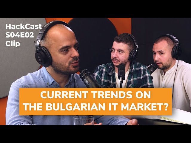 What are the current trends on the Bulgarian software market? | HackCast S04E02 Clips