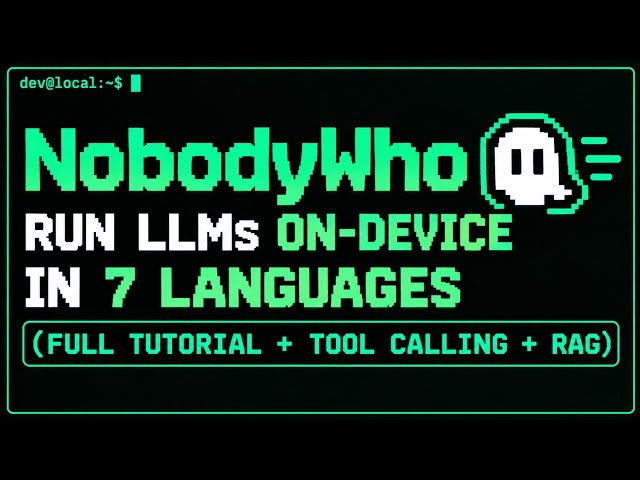 NobodyWho: Run LLMs On-Device in 7 Languages (Full Tutorial + Tool Calling + RAG)