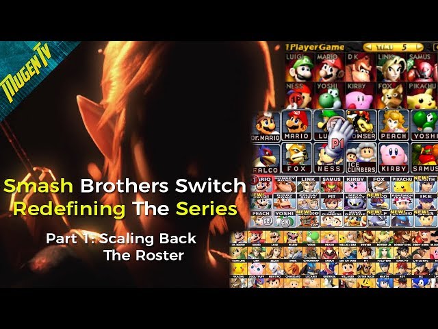 Smash Brothers Switch: Redefining The Series (Part 1 - Scaling Back The Roster)