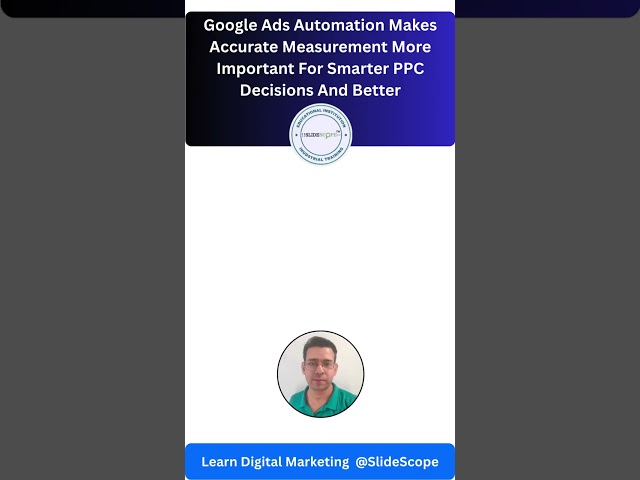 Google Ads Automation Makes Accurate Measurement More Important For Smarter PPC Decisions And Better