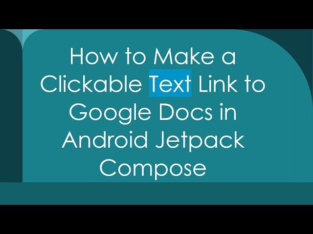 How to Make a Clickable Text Link to Google Docs in Android Jetpack Compose