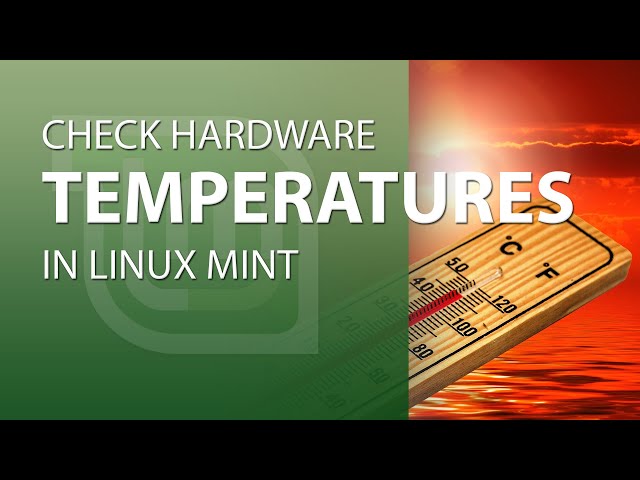 How to check hardware temperatures in Linux Mint