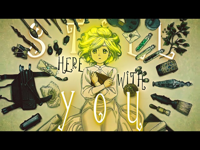 Still Here With You - Witch Hat Atelier  -「AMV」- Anime MV
