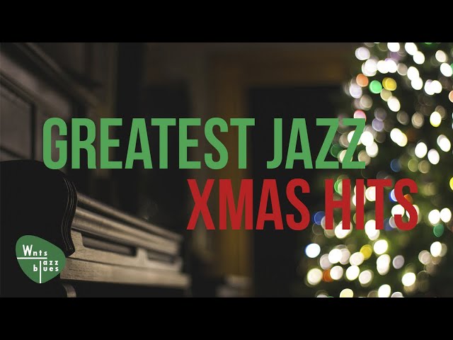 Greatest Jazz Xmas Hits - Christmas Classics