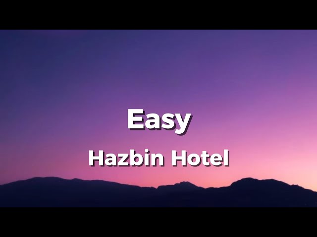 Easy - Hazbin Hotel (Lyrics)