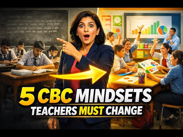 5 CBC Mindset Shifts Every Teacher Must Make