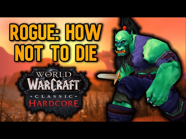 How To Survive As A Rogue In Hardcore WoW Guide