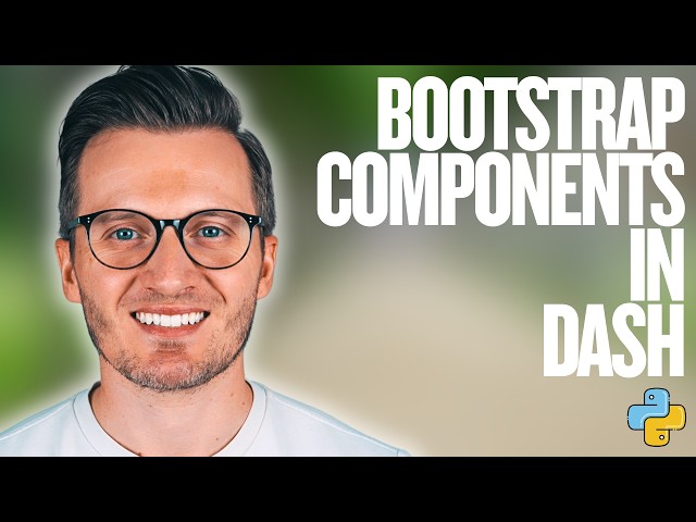 Python Day 191: Using Pre-Built Bootstrap Components in Dash