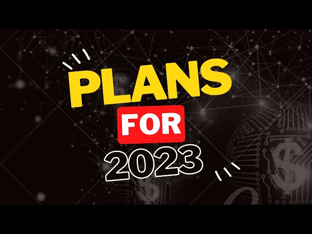 Plans for 2023