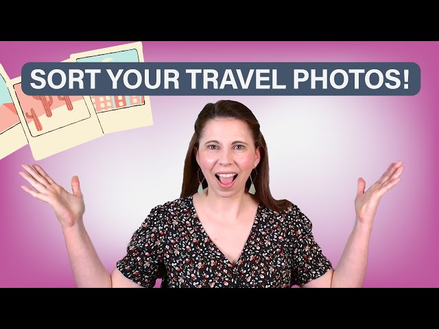 Organise Your Travel Photos Like a Pro