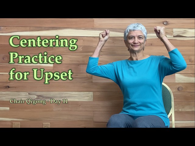 Ground & Calm | Chair Qigong Day 11