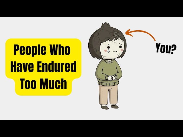 People Who’ve Endured Too Much (Human Behavior Explained)