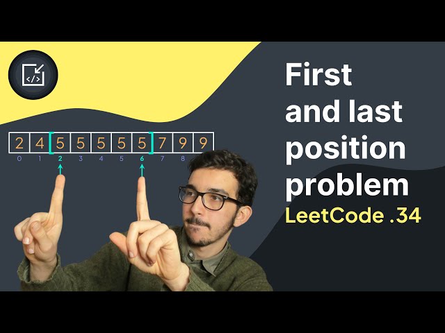 First and last position problem (binary search) | LeetCode .34 - Inside code