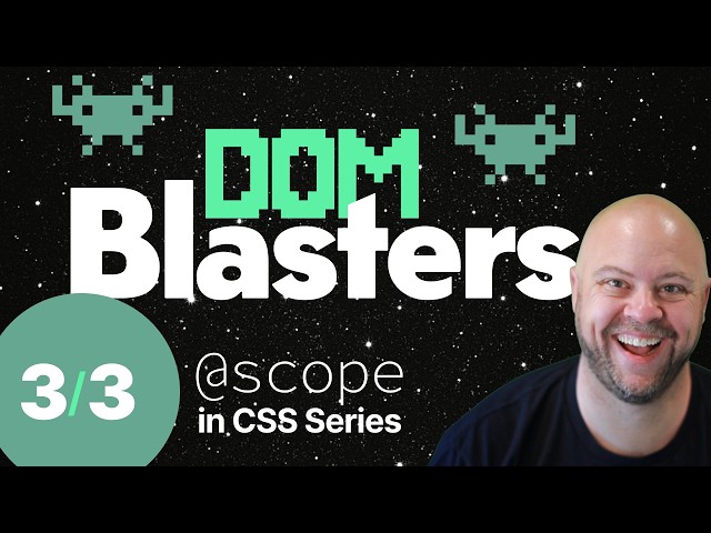 DOM Blasters (@scope in CSS) | Tutorial from Chris Coyier