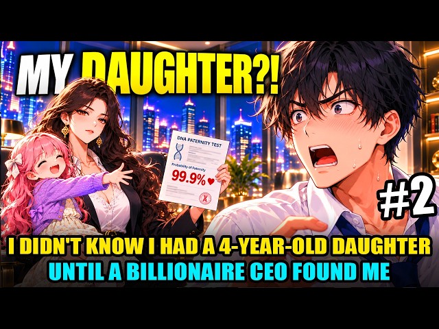 （2）I Didn't Know I Had a 4-Year-Old Daughter... Until a Billionaire CEO Found Me!😱