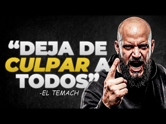 NO EXCUSES, TAKE CONTROL OF YOUR LIFE - EL TEMACH
