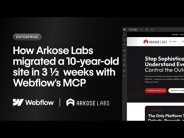How Arkose Labs migrated a 10-year-old site in three and a half weeks with Webflow's MCP