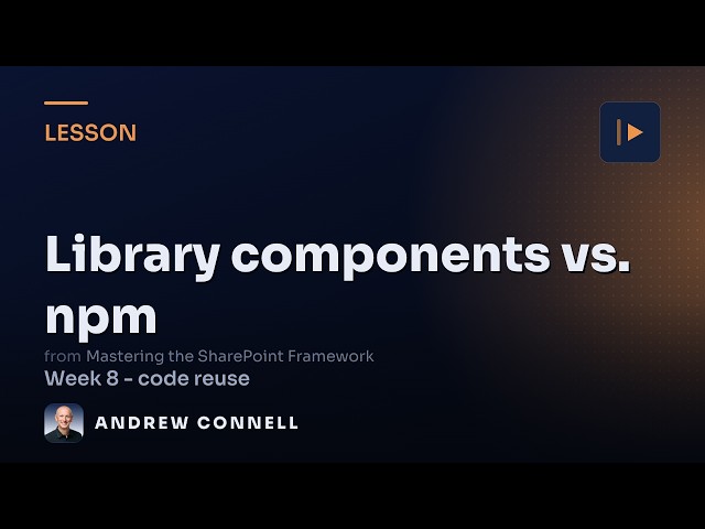 SPFx Library Components vs. npm Packages for Code Reuse