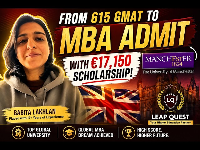 From Chartered Accountant to Manchester MBA | €17,150 Scholarship, 615 GMAT FE, Leap Quest