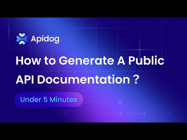 How to Generate A Public API Documentation [Under 5 Minutes Guide]