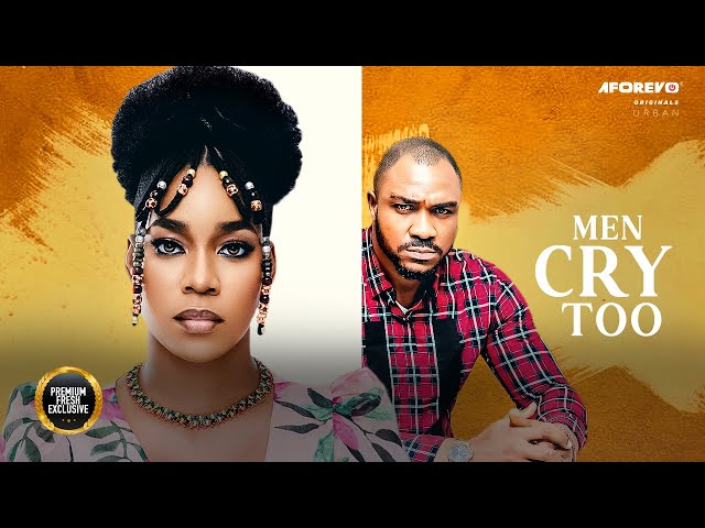 Men Cry Too (Kenneth Nwadike Emem Inwang) - Nigerian Movies | Latest Nigerian Movie 2024