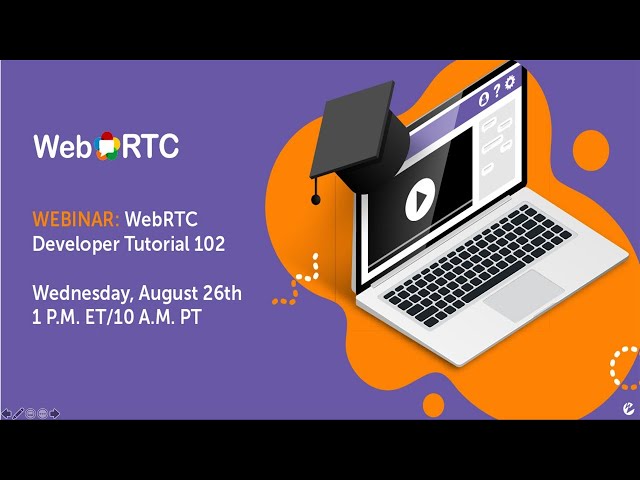Webinar: WebRTC Developer Tutorial 102
