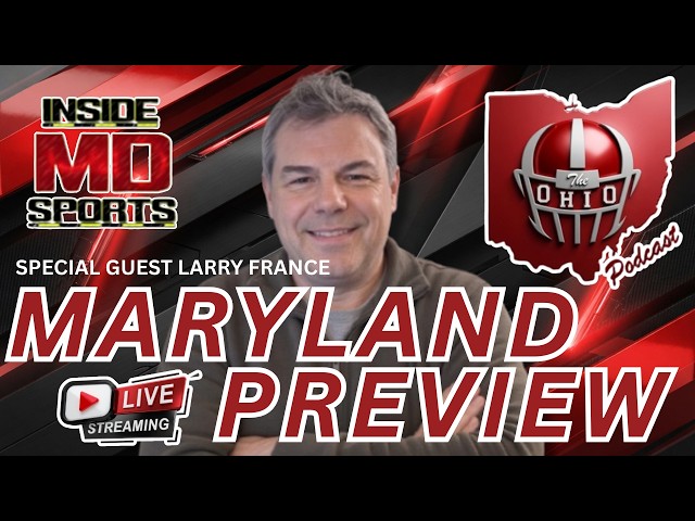 MARYLAND GAME PREVIEW WITH SPECIAL GUEST LARRY FRANCE - The Ohio Podcast