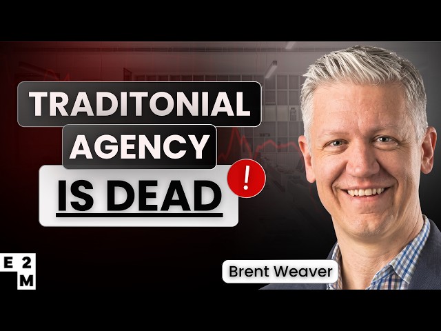 “Yes, AI Will Kill Traditional Agencies” | E2M CEO Explains What’s Next | S3E10 Brent Weaver