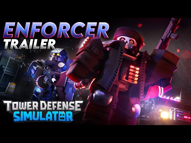 Enforcer Trailer | Tower Defense Simulator