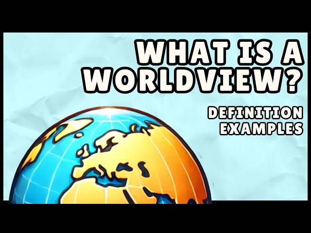 What is a Worldview? (Easiest Explanation)