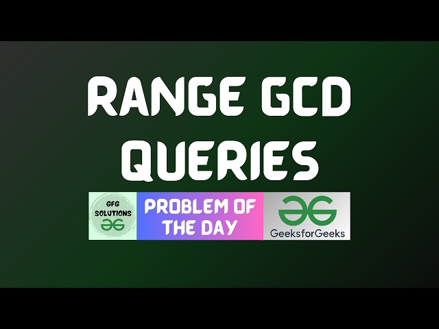 #1108 GFG POTD | Range GCD Queries | GFG Solutions | 28-09-2026