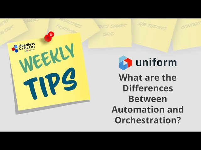 9/6/22 - What are the Differences Between Automation and Orchestration?